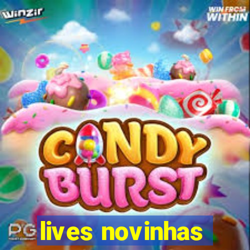 lives novinhas